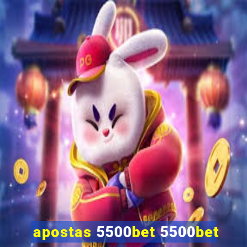 apostas 5500bet 5500bet